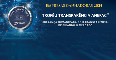 ANEFAC anuncia ganhadoras do Troféu Transparência 2025, destacando a relevância da liderança humanizada com transparência no mercado